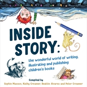 Buy Inside Story: The Wonderful World of Writing, Illustrating and Publishing Children's Books