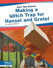 Buy Fairy Tale Science: Making a Witch Trap for Hansel and Gretel