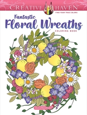 Buy Creative Haven Fantastic Floral Wreaths Coloring Book