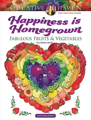 Buy Creative Haven Happiness is Homegrown Coloring Book: Fabulous Fruits & Vegetables