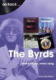 Buy The Byrds On Track: Every Album, Every Song