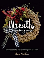 Buy Wreaths for Every Season: 24 Projects to Make Throughout the Year