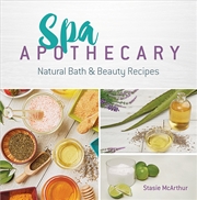 Buy Spa Apothecary: Natural Bath and Beauty Recipes