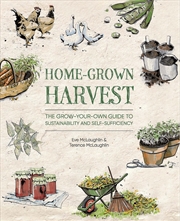 Buy Home-Grown Harvest: The Grow-your-Own Guide to Sustainability and Self-sufficiency