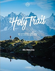 Buy Holy Trail: 12 Mythical Trails You Should Have Run