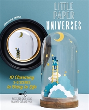 Buy Little Paper Universes: 10 Charming 3-D Scenes to Bring to Life