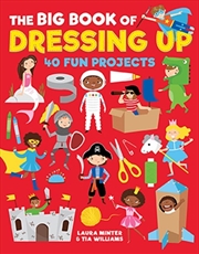 Buy Big Book of Dressing Up: 40 Fun Projects