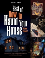 Buy Best of How to Haunt Your House: More than 25 Scary DIY Projects for Parties and Holloween Displays