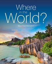 Buy Where in the World? Global Dream Destinations