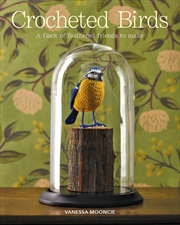 Buy Crocheted Birds: A Flock of Feathered Friends to Make