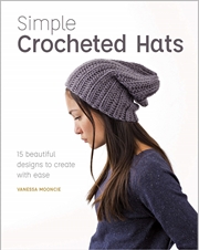 Buy Simple Crochet Hats: 15 Beautiful Designs to Create with Ease