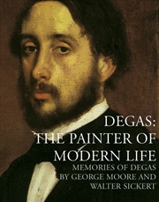 Buy Degas: The Painter of Modern Life