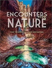 Buy Encounters with Nature: 53 of the World's Must-See Destinations