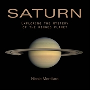 Buy Saturn: Exploring the Mystery of the Ringed Planet