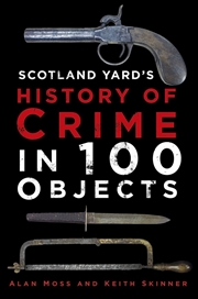 Buy Scotland Yard's History of Crime in 100 Objects