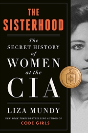 Buy Sisterhood: The Secret History of Women at the CIA