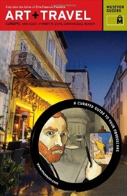 Buy Art + Travel: Europe: Step into the Lives of Five Famous Painters