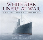 Buy White Star Liners at War: A History Through Illustrations