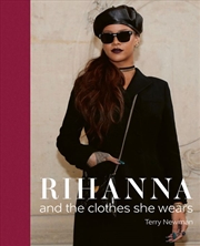 Buy Rihanna: and the clothes she wears