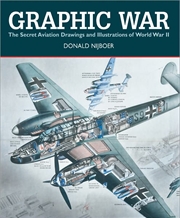 Buy Graphic War: The Secret Aviation Drawings and Illustrations of World War II