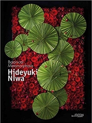 Buy Hideyuki Niwa: Botanical Metamorphosis