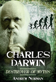 Buy Charles Darwin: Destroyer of Myths