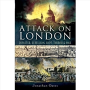 Buy Attack on London: Disaster, Riot and War