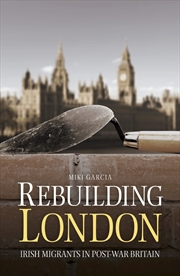 Buy Rebuilding London: Irish Migrants In Post-War Britain