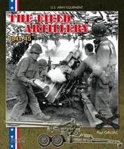 Buy American Field Artillery: U.S. Army Equipment 1941-1945