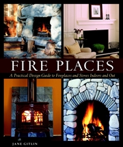 Buy Fire Places: A Practical Design Guide to Fireplaces and Stoves