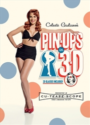 Buy Celeste Giuliano's Pinups in 3D