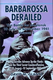 Buy Barbarossa Derailed: The Battle For Smolensk 10 July-10 September 1941, Volume 2