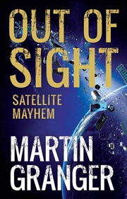 Buy Out of Sight: Satellite Mayhem