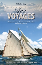 Buy Last Voyages: The Lives and Tragic Loss of Remarkable Sailors Who Never Returned