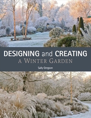 Buy Designing and Creating a Winter Garden