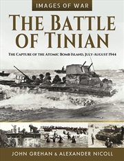 Buy Battle of Tinian: The Capture of the Atomic Bomb Island, July-August 1944