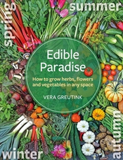 Buy Edible Paradise: How to Grow Herbs, Flowers, and Vegetables in any Space