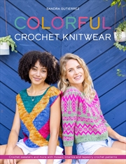 Buy Colorful Crochet Knitwear: Crochet Sweaters and more with Mosaic, Intarsia and Tapestry Crochet Patt