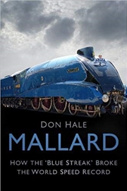 Buy Mallard: How the 'Blue Streak' Broke the World Speed Record