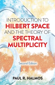 Buy Introduction to Hilbert Space and the Theory of Spectral Multiplicity