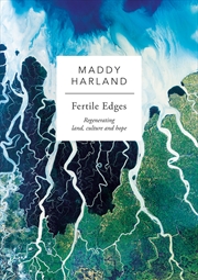 Buy Fertile Edges: Regenerating Land, Culture and Hope