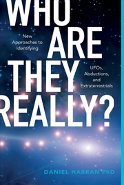 Buy Who Are They Really? New Approaches to Identifying UFOs, Abductions and Extraterrestrials