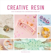 Buy Creative Resin - Easy Techniques for Contemporary Resin Art