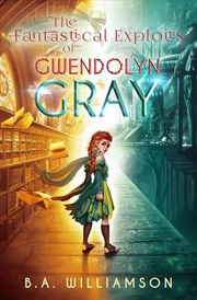 Buy Fantastical Exploits of Gwendolyn Gray