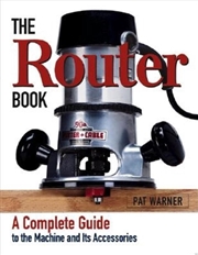 Buy Router Book - A Complete Guide to the Router and Its Accessories