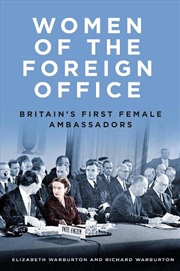 Buy Women of the Foreign Office - Britain's First Female Ambassadors