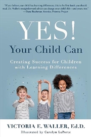 Buy Yes! Your Child Can - Creating Success for Children with Learning Differences