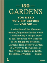 Buy 150 Gardens You Need To Visit Before You Die