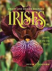 Buy Dwarf and Median Bearded Irises - Jewels of the Iris World