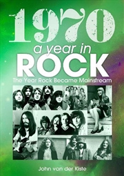 Buy 1970 - A Year In Rock - The Year Rock Became Mainstream